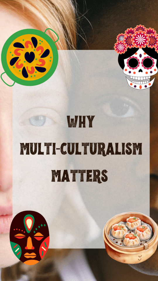 Why Multiculturalism Matters